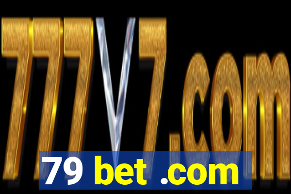 79 bet .com